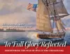 In Full Glory Reflected – Discovering the War of 1812 in the Chesapeake cover