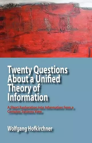 Twenty Questions About a Unified Theory of Information cover