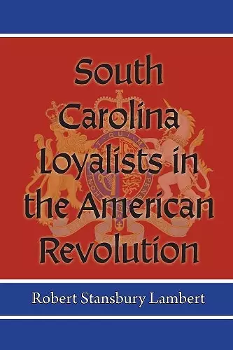 South Carolina Loyalists in the American Revolution cover