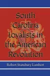 South Carolina Loyalists in the American Revolution cover