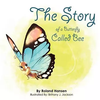 The Story of a Butterfly Called Bee cover