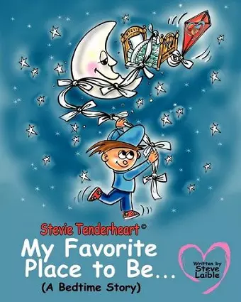 Stevie Tenderheart My Favorite Place to be...A Bedtime Story cover