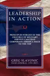 Leadership in Action - Principles Forged in the Crucible of Military Service Can Lead Corporate America Back to the Top cover