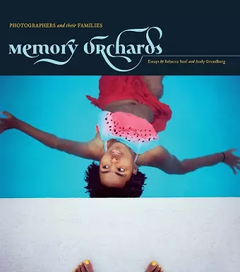 Memory Orchards: Photographers and Their Families cover