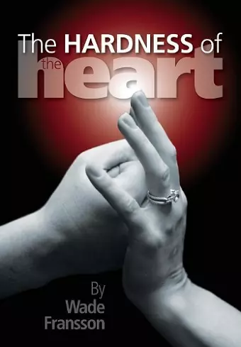 The Hardness of the Heart cover