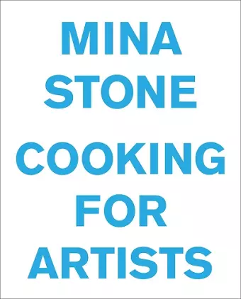 Mina Stone: Cooking for Artists cover