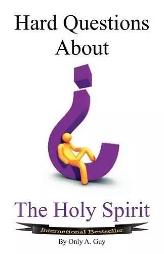 Hard Questions About The Holy Spirit cover