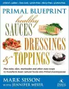 Primal Blueprint Healthy Sauces, Dressings and Toppings cover