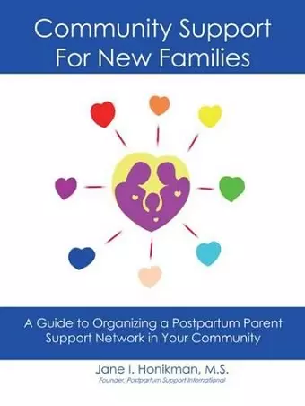 Community Support for New Families: Guide to Organizing a Postpartum Parent Support Network in Your Community cover