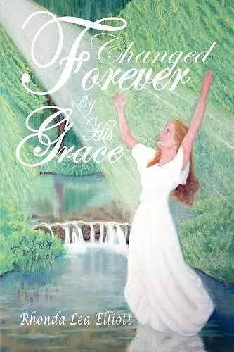 Changed Forever by His Grace cover