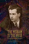 The Medium Is the Muse [Channeling Marshall McLuhan] cover