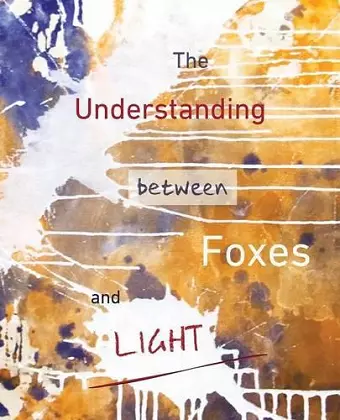 The Understanding Between Foxes and Light cover