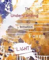 The Understanding Between Foxes and Light cover