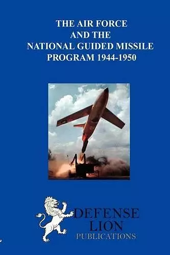 The Air Force and the National Guided Missile Program cover