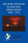 Air War Vietnam Plans and Operations 1969 - 1975 cover