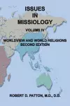 Issues In Missiology, Volume IV, Worldview and World Religions cover