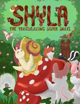 Shyla the Trailblazing Super Snail cover