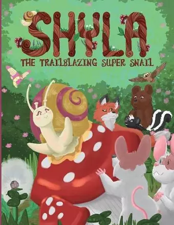 Shyla the Trailblazing Super Snail cover