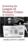 Sustaining the League of Women Voters in America cover