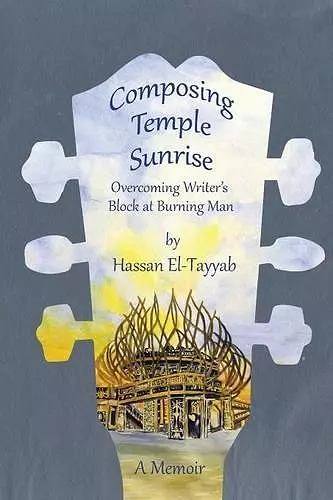 Composing Temple Sunrise: Overcoming Writer's Block at Burning Man cover