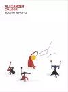 Alexander Calder: Multum in Parvo cover