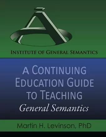 A Continuing Education Guide to Teaching General Semantics cover