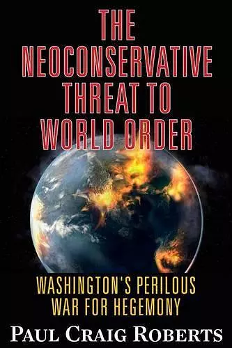 The Neoconservative Threat to World Order cover