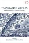 Translating Worlds – The Epistemological Space of Translation cover