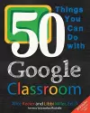50 Things You Can Do With Google Classroom cover
