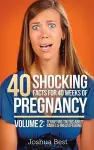 40 Shocking Facts for 40 Weeks of Pregnancy - Volume 2 cover