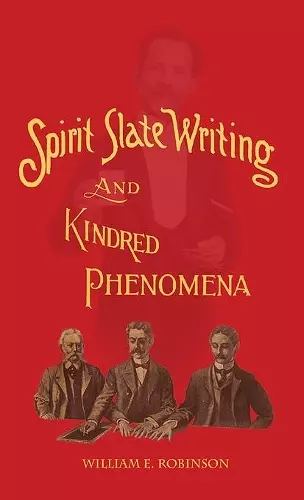 Spirit Slate Writing and Kindred Phenomena cover