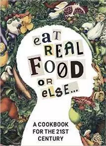 Eat Real Food or Else cover