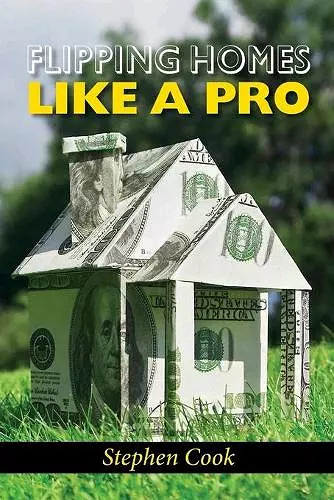 Flipping Homes Like a Pro cover