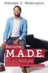 Become M.A.D.E. It's a Lifestyle cover