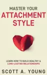 Master Your Attachment Style cover