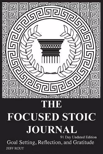 The Focused Stoic Journal 91 Day Undated Edition cover