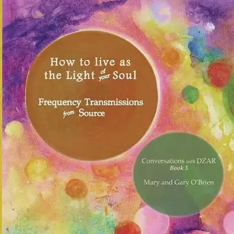 How to live as the Light of your Soul cover