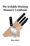 The Irritable Working Woman's Cookbook cover