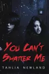 You Can't Shatter Me cover