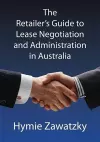 The Retailer's Guide to Lease Negotiation and Administration in Australia cover