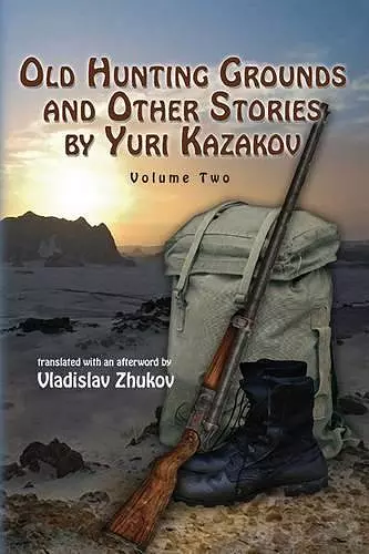 Old Hunting Grounds and Other Stories by Yuri Kazakov cover