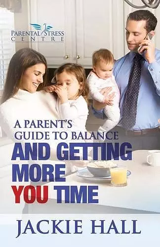 A Parent's Guide to Balance and Getting More 'You' Time cover