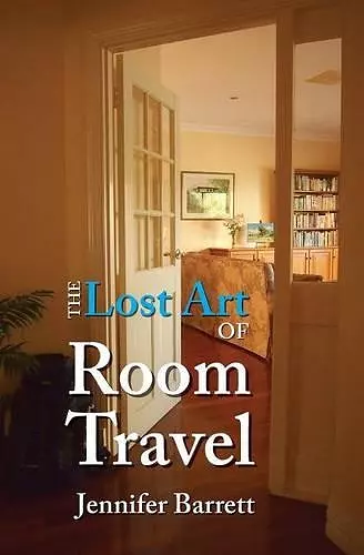 The Lost Art of Room Travel cover