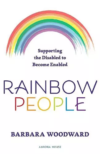 Rainbow People - Supporting the Disabled to Become Enabled cover