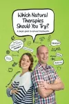 Which Natural Therapies Should I Try? cover