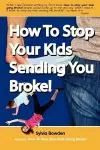 How To Stop Your Kids Sending YOU Broke! cover