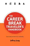 The Career Break Traveler's Handbook cover