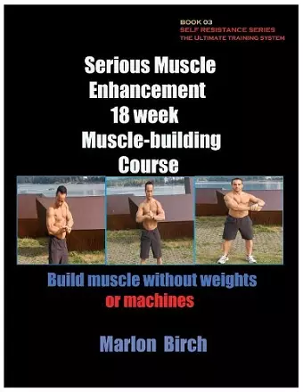 Serious Muscle Enhancement 18 Week Muscle-Building Course cover