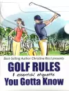 Golf Rules & Essential Etiquette + Golf Rules - the major changes simplified cover