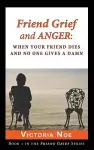 Friend Grief and Anger cover